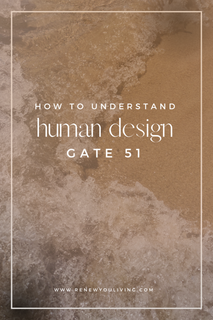 How to Understand Human Design Gate 51 Image Card for Pinterest
