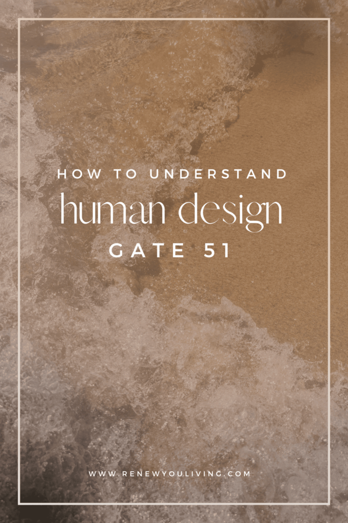 Human Design Gate 51 How to Understand 